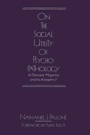 On the Social Utility of Psychopathology: Deviant Majority and Its Keepers? de Nathaniel Pallone