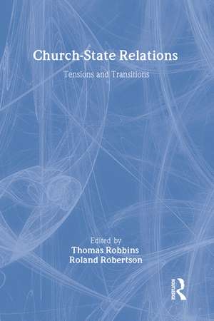 Church-state Relations: Tensions and Transitions de Thomas Robbins