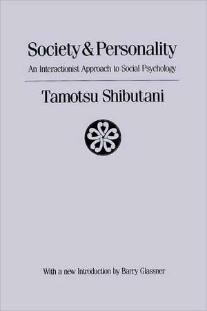 Society and Personality: Interactionist Approach to Social Psychology de Tamotsu Shibutani