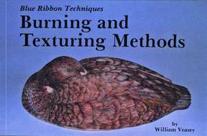 Burning and Texturing Methods Blue Ribbon Techniques: Poetic Reality de William Veasey