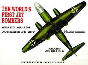 The World's First Jet Bomber: Arado AR 234 de Franz Kober