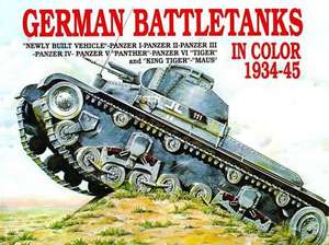 German Battle Tanks in Color de Horst Scheibert