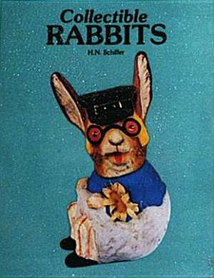 Collectible Rabbits: Souvenir and Historical de Herbert Schiffer