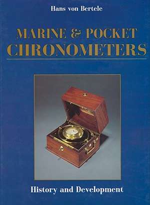 Marine and Pocket Chronometers de Hans Von Bertele