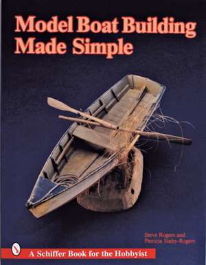 Model Boat Building Made Simple de Steve Rogers