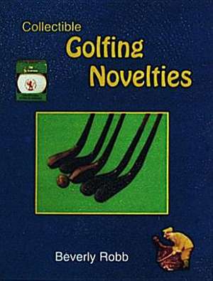 Collectible Golfing Novelties de Beverly Robb