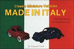 Classic Miniature Vehicles: Made in Italy de Edward Force