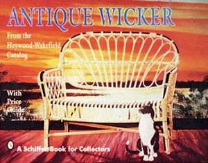 Antique Wicker: From the Heywood-Wakefield Catalog de Schiffer Publishing, Ltd.