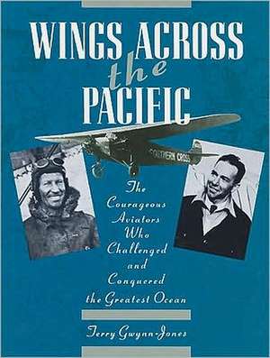 Wings Across the Pacific de Terry Gwynn-Jones