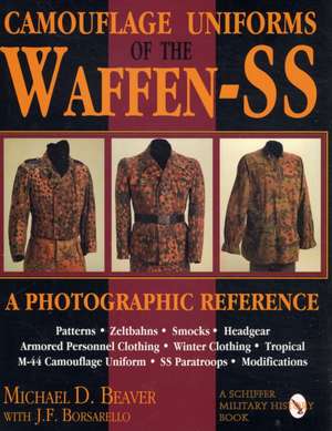 Camouflage Uniforms of the Waffen-SS: A Photographic Reference de Michael D. Beaver