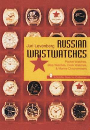 Russian Wristwatches, Pocket Watches, Stop Watches, on Board de Juri Levenburg