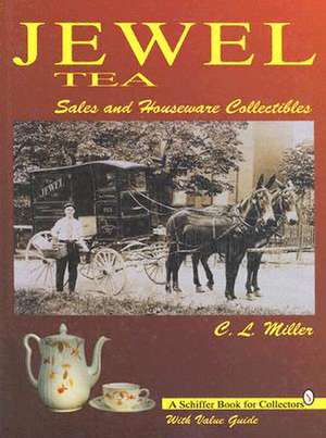 Jewel Tea: With Value Guide de C. L. Miller