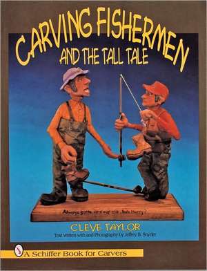 Carving Fishermen and the Tall Tale de Cleve Taylor