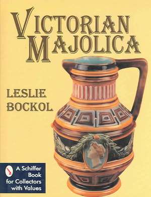 Victorian Majolica de Leslie Bockol