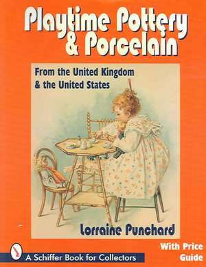 Playtime Pottery and Porcelain de Lorraine Punchard