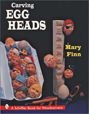 Carving Egg Heads de Mary Finn