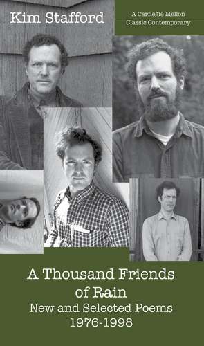 A Thousand Friends of Rain: New and Selected Poems 1976-1998 de Kim Stafford