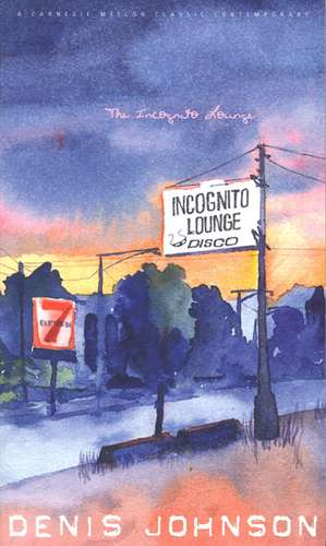 The Incognito Lounge de Denis Johnson