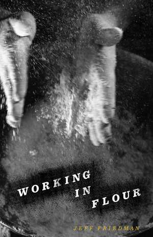 Working in Flour de Jeff Friedman