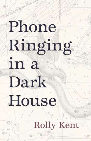 Phone Ringing in a Dark House de Rolly Kent