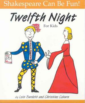 Twelfth Night for Kids: Canada from 1867 to the Present de Lois Burdett