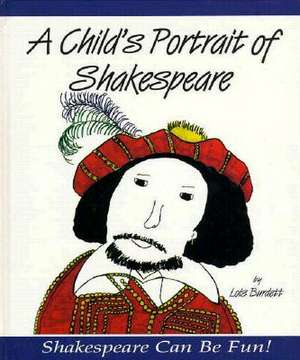 A Child's Portrait of Shakespeare de Lois Burdett