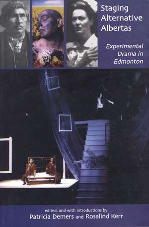 Staging Alternative Albertas: Experimental Drama in Edmonton de Patricia Demers