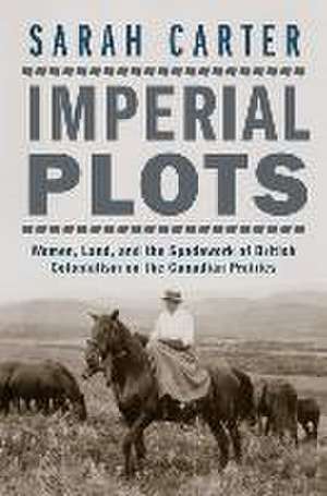 Imperial Plots de Sarah Carter