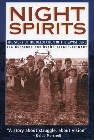 Night Spirits: The Story of the Relocation of the Sayisi Dene de Ila Bussidor