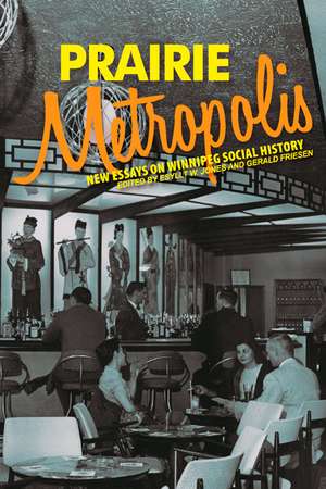 Prairie Metropolis: New Essays on Winnipeg Social History de Esyllt Jones