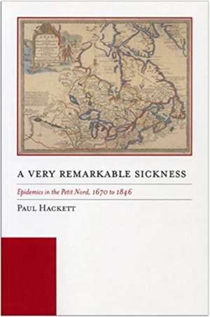 A Very Remarkable Sickness de Paul Hackett