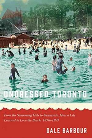 Undressed Toronto de Dale Barbour