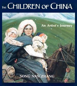 The Children of China: An Artist's Journey de Song Nan Zhang