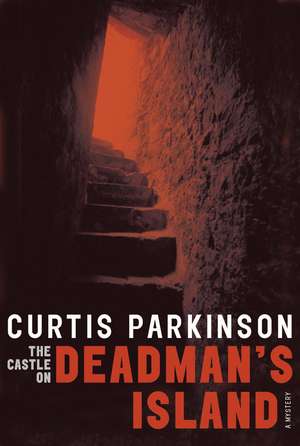 The Castle on Deadman's Island de Curtis Parkinson