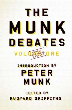 The Munk Debates: Volume One de Rudyard Griffiths