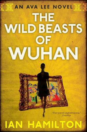 The Wild Beasts of Wuhan de Ian Hamilton