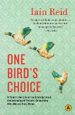 One Bird's Choice de Iain Reid