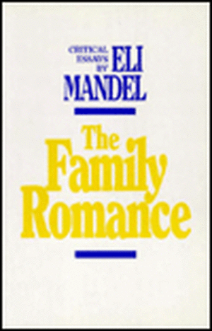 Family Romance de Eli Mandel