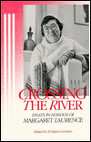 Crossing the River: Margaret Laurence de Kristjana Gunnars