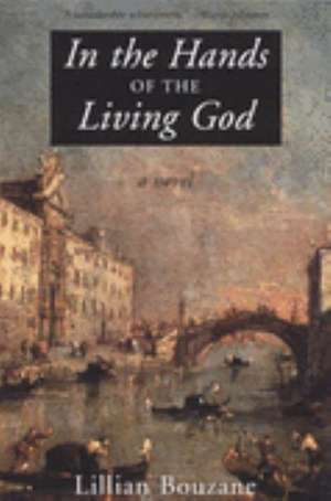 In the Hands of the Living God de Lillian Bouzane