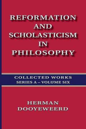 Reformation and Scholasticism in Philosophy - Vol. 2 de Herman Dooyeweerd