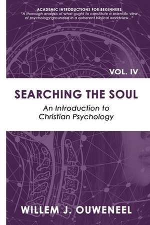 Searching the Soul de Willem J. Ouweneel