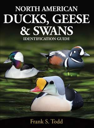 North American Ducks, Geese and Swans: identification guide de Frank Todd