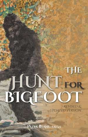 The Hunt for Bigfoot de Peter Byrne