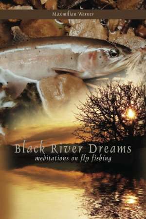 Black River Dreams de Maximilian Werner