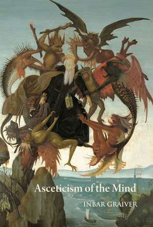 Asceticism of the Mind de Inbar Graiver