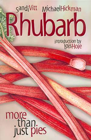 Rhubarb: More than Just Pies de Sandi Vitt