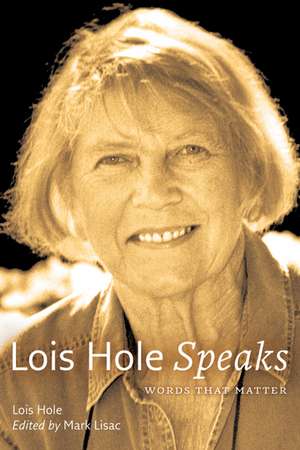 Lois Hole Speaks: Words that Matter de Lois Hole