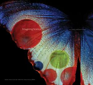 Imagining Science: Art, Science, and Social Change de Sean Caulfield