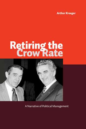 Retiring the Crow Rate: A Narrative of Political Management de Arthur Kroeger